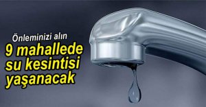 BOLU'DA 9 MAHALLEDE SU KESİNTİSİ YAŞANACAK