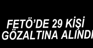 BOLU'DA FETÖ OPERASYONUNDA 29 GÖZALTI