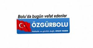 BOLU'DA VEFAT EDENLER, 06 HAZİRAN PAZARTESİ