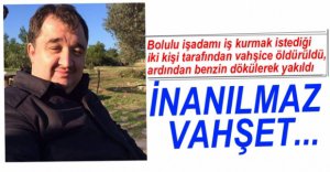 BOLULU İŞADAMI VAHŞİCE ÖLDÜRÜLDÜ