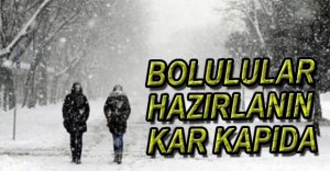 BOLULULAR HAZIR OLUN KAR GELİYOR