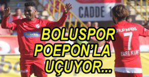BOLUSPOR POEPON'LA UÇUYOR