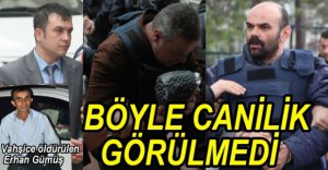 BÖYLE CANİLİK GÖRÜLMEDİ