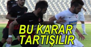 ÇAPA'DAN TARTIŞILACAK KARAR