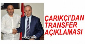 ÇARIKÇI'DAN TRANSFER AÇIKLAMASI