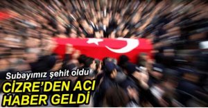 CİZRE'DEN ÇOK ACI HABER