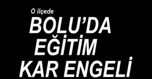 GEREDE'DE EĞİTİME BİR GÜN ARA VERİLDİ