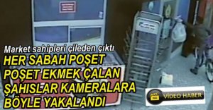 EKMEK HIRSIZLARI GÜVENLİK KAMERASINA YAKALANDI