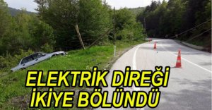 ELEKTRİK DİREĞİNİ İKİYE BÖLDÜ
