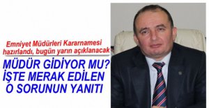 EMNİYET MÜDÜRLERİ KARARNAMESİ HAZIRLANDI