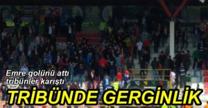 EMRE'NİN GOLÜNDEN SONRA ORTALIK KARIŞTI