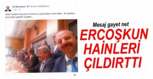 ERCOŞKUN'DAN ÇOK SERT MESAJ