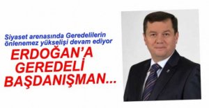 ERDOĞAN'A GEREDELİ BAŞDANIŞMAN