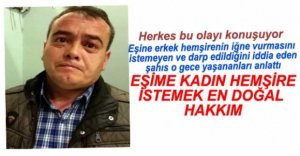 EŞİNİN ÖNÜNDE DAYAK YEDİĞİNİ İDDİA ETTİ