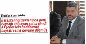 EVCİL'DEN SERT SÖZLER