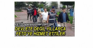 FETÖ OPERASYONLARI TAM GAZ DEVAM EDİYOR
