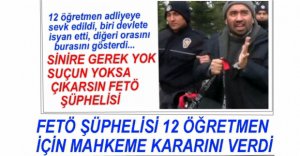 FETÖ OPERASYONUNDA 12 KİŞİ İÇİN KARAR VERİLDİ