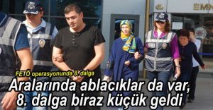FETÖ OPERASYONUNDA 8. DALGA ADLİYEDE