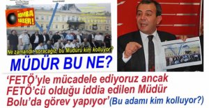 "FETÖ'CÜ OLDUĞU İDDİA EDİLEN MÜDÜR..."