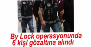 FETÖ'DEN 6 KİŞİ GÖZALTINA ALINDI