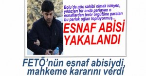 FETÖ'NÜN ESNAF ABİSİ HAKKINDA KARAR VERİLDİ