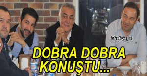 FUAT ÇAPA'DAN DOBRA AÇIKLAMALAR