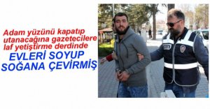 GİRDİĞİ EVLERDE NE VARSA ALMIŞ....