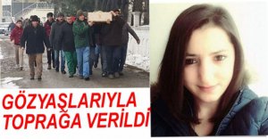 GÖZYAŞLARIYLA TOPRAĞA VERİLDİ