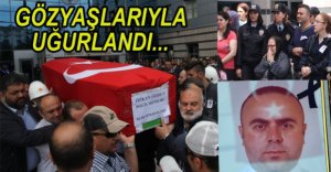 GÖZYAŞLARIYLA UĞURLANDI