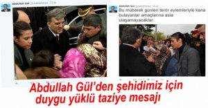 GÜL'DEN DUYGU YÜKLÜ TAZİYE MESAJI