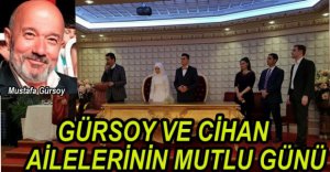GÜRSOY VE CİHAN AİLELERİNİN MUTLU GÜNÜ
