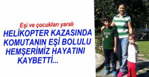 HEMŞERİMİZ HAYATINI KAYBETTİ