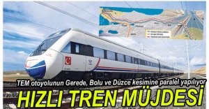 HIZLI TREN MÜJDESİ...