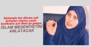 İSLAMCI YAZAR BOLU'YA GELİYOR