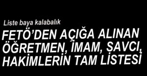 İŞTE AÇIĞA ALINANLAR TAM LİSTESİ