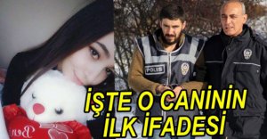 İŞTE GENCECİK KIZIN KATİLİNİN İLK İFADESİ