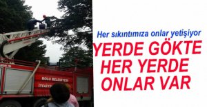 İTFAİYE YERDE GÖKTE HERKESİN YANINDA