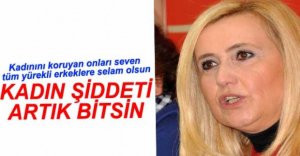 KADIN ŞİDDETİNE SERT TEPKİ