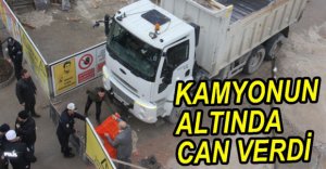 KAMYONUN ALTINDA CAN VERDİ