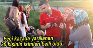 KAZADA YARALANANLARIN İSİMLERİ BELLİ OLDU