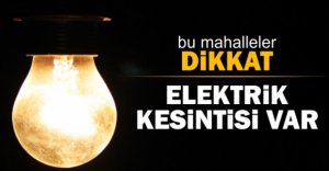 KENT MERKEZİNDE ELEKTRİK KESİNTİSİ YAŞANACAK