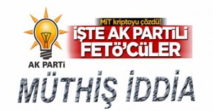 KİM BU FETÖ'CÜ AK PARTİLİLER?