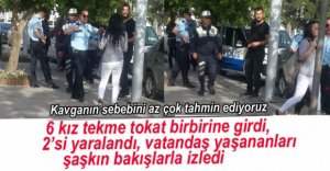 KIZLAR BİRBİRİNE GİRDİ...