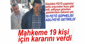 MAHKEME 19 KİŞİ İÇİN KARARINI VERDİ