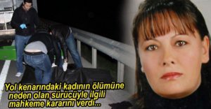 MAHKEME SÜRÜCÜYLE İLGİLİ KARARINI VERDİ