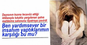 DAYISININ KIZINA TECAVÜZDEN YARGILANIYOR