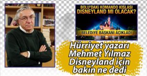 MEHMET YILMAZ'DAN DİSNEYLAND FİKRİNE ÖVGÜ