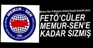 MEMUR-SEN'E KADAR SIZMIŞLAR...