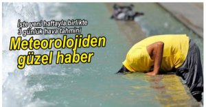 METEOROLOJİDEN GÜZEL HABER....