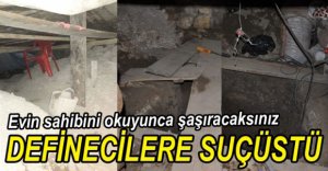 MUHTARIN EVİNİN BAHÇESİNE DEFİNE BASKINI